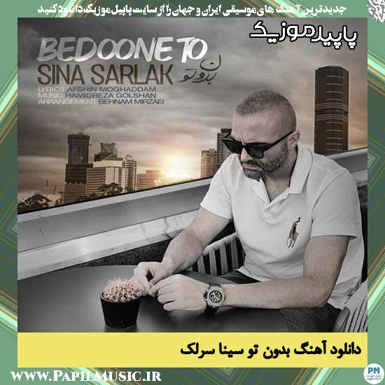 دانلود آهنگ بدون تو از سینا سرلک